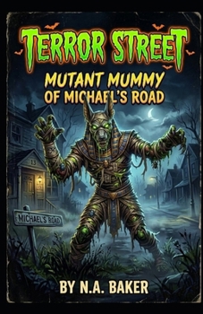 Terror Street: Mutant Mummy of Michael's Road