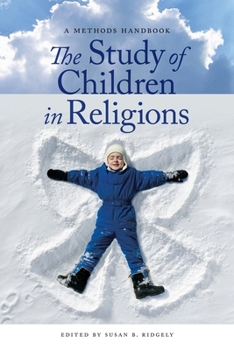 Hardcover The Study of Children in Religions: A Methods Handbook Book