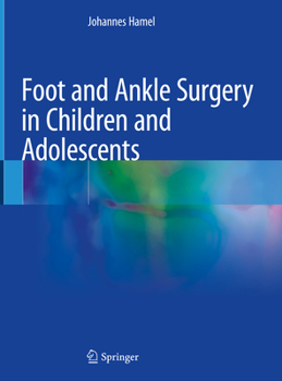 Hardcover Foot and Ankle Surgery in Children and Adolescents Book