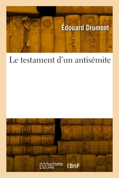 Paperback Le Testament d'Un Antisémite [French] Book