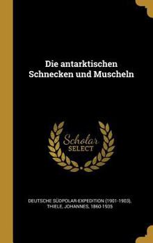 Hardcover Die antarktischen Schnecken und Muscheln [German] Book