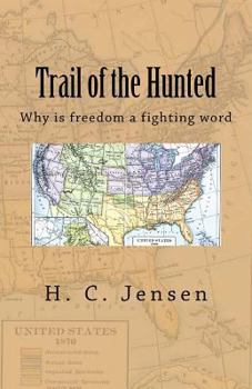 Paperback Trail of the Hunted: Why is freedom a fighting word Book