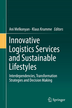 Hardcover Innovative Logistics Services and Sustainable Lifestyles: Interdependencies, Transformation Strategies and Decision Making Book