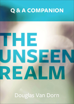 Paperback The Unseen Realm: A Question & Answer Companion Book