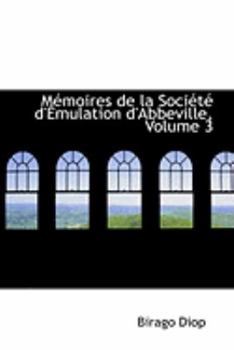 Hardcover MAcmoires de la SociActAc d'A&#137;mulation d'Abbeville, Volume 3 Book