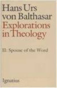 Paperback Explorations in Theology: Spouse of the Word Volume 2 Book