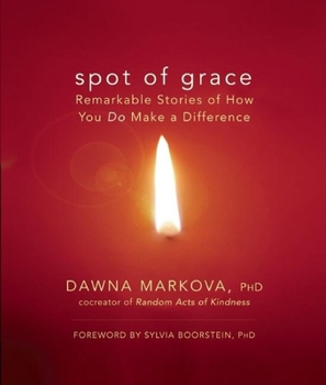 Paperback Spot of Grace: Remarkable Stories of How You Do Make a Difference Book