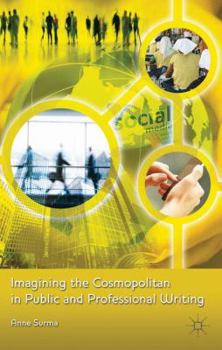 Hardcover Imagining the Cosmopolitan in Public and Professional Writing Book