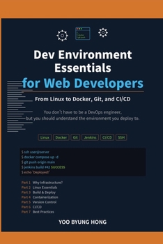 Paperback Dev Environment Essentials for Web Developers: From Linux to Docker, Git, and CI/CD - A Practical Setup Guide Book