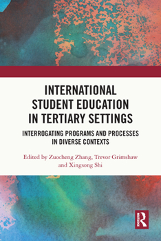 Paperback International Student Education in Tertiary Settings: Interrogating Programs and Processes in Diverse Contexts Book