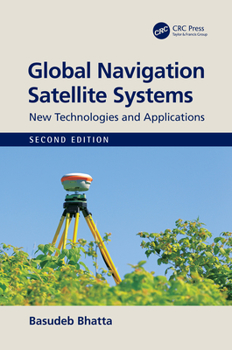 Paperback Global Navigation Satellite Systems: New Technologies and Applications Book