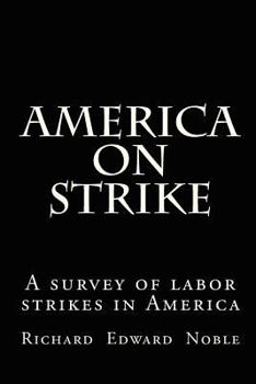 Paperback America on Strike: A survey of labor strikes in America Book