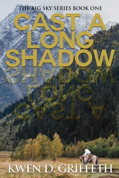 Cast A Long Shadow - Book #1 of the Big Sky Series