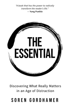 Paperback The Essential: Discovering What Really Matters in an Age of Distraction Book
