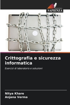 Crittografia e sicurezza informatica (Italian Edition)
