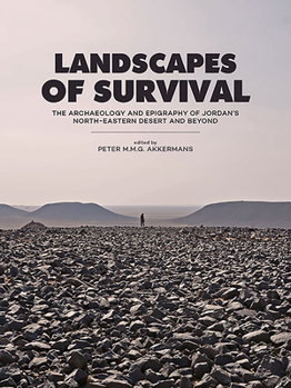 Paperback Landscapes of Survival: The Archaeology and Epigraphy of Jordan's North-Eastern Desert and Beyond Book