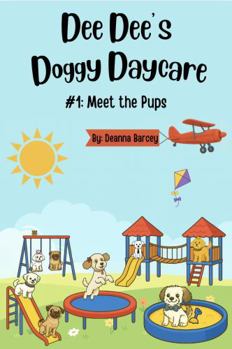 Dee Dee's Doggy Daycare: #1: Meet the Pups