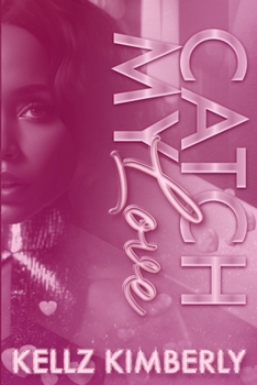 Catch My Love: A St. Rowe: A St. Rowe Urban Romance (St. Rowe Saga)