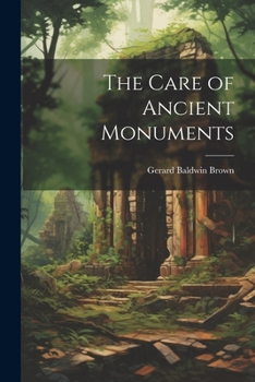 Paperback The Care of Ancient Monuments Book