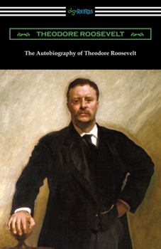 Paperback The Autobiography of Theodore Roosevelt Book