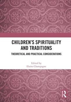 Paperback Children's Spirituality and Traditions: Theoretical and Practical Considerations Book