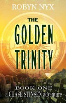 Paperback The Golden Trinity (A Chase Stinsen Adventure) Book