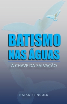 Paperback Batismo nas Águas: A Chave da Salvação [Portuguese] Book