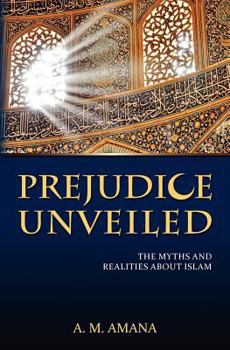 Paperback Prejudice Unveiled: The Myths and Realities about Islam Book