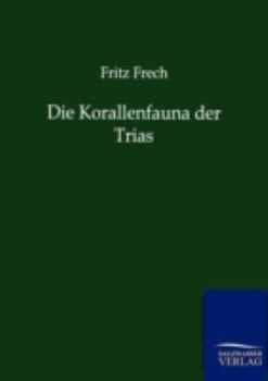 Paperback Die Korallenfauna der Trias [German] Book