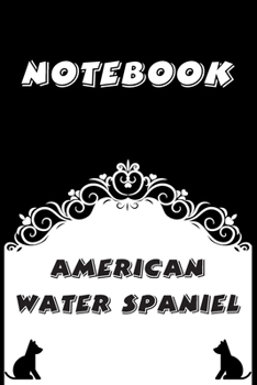 Paperback American Water Spaniel Notebook: Black and White notebook, Decorative Journal for American Water Spaniel Lover: Notebook /Journal Gift, Black and Whit Book