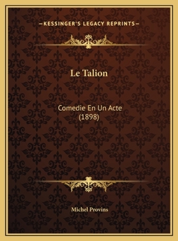 Le Talion: Comedie En Un Acte (1898)