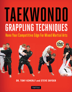 Paperback Taekwondo Grappling Techniques: Hone Your Competitive Edge for Mixed Martial Arts [Dvd Included] Book