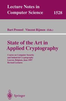 Paperback State of the Art in Applied Cryptography: Course on Computer Security and Industrial Cryptography, Leuven, Belgium, June 3-6, 1997 Revised Lectures Book