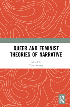Hardcover Queer and Feminist Theories of Narrative Book