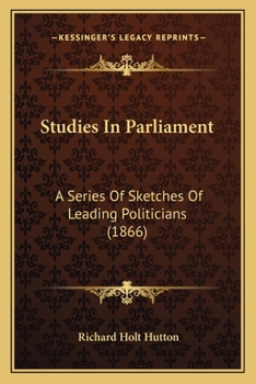 Paperback Studies in Parliament: A Series of Sketches of Leading Politicians (1866) Book