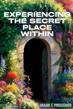 Paperback Experiencing The Secret Place Within Book