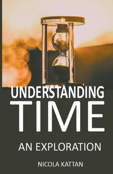 Paperback Understanding Time: An Exploration Book