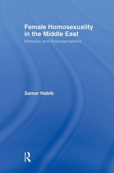 Paperback Female Homosexuality in the Middle East: Histories and Representations Book