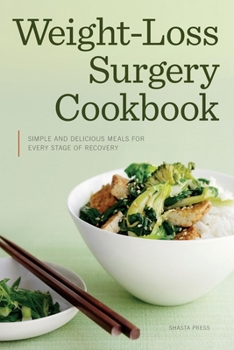 Paperback Weight Loss Surgery Cookbook: Simple and Delicious Meals for Every Stage of Recovery Book