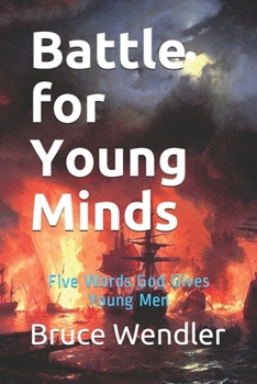 Paperback Battle for Young Minds: Five Words God Gives Young Men Book