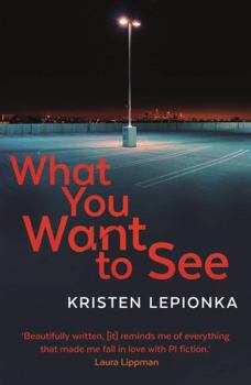 What You Want to See - Book #2 of the Roxane Weary