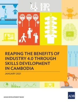 Paperback Reaping the Benefits of Industry 4.0 Through Skills Development in Cambodia Book