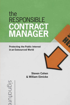 The Responsible Contract Manager: Protecting the Public Interest in an Outsourced World - Book  of the Public Management and Change
