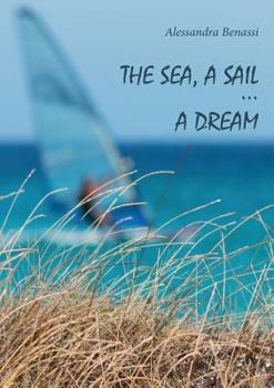 Paperback The sea, a sail... a dream Book