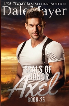 Axel - Book #25 of the SEALs of Honor
