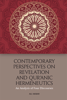 Paperback Contemporary Perspectives on Revelation and Qur'&#257;nic Hermeneutics: An Analysis of Four Discourses Book