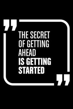 Paperback The secret of getting ahead is getting started.: Notepads Office 110 pages (6 x 9) Book