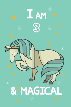 I AM 3 & MAGICAL: A Journal and Sketchbook Gift for 3 Year Old Girls,Lined Journal for a Funny 3th Birthday Gift for Girls