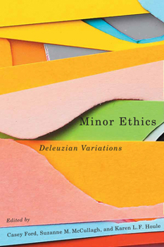 Hardcover Minor Ethics: Deleuzian Variations Book