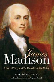 Hardcover James Madison: A Son of Virginia & a Founder of the Nation Book